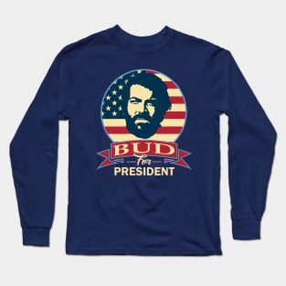 Bud For President Long Sleeve T-Shirt